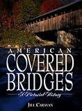 American Covered Bridges: A Pictorial History