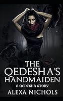 The Qedesha's Handmaiden: A Qedesha Story 1980561028 Book Cover