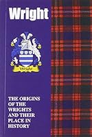Wright: The Origins of the Wrights and Their Place in History (Scottish Clan Mini-Book) 1852173807 Book Cover
