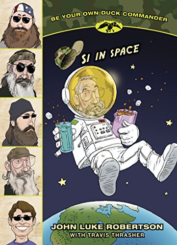 Si in Space (Be Your Own Duck Commander Book 3)