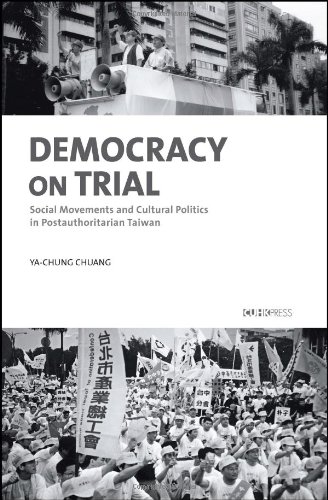 Democracy on Trial: Social Movements and Cultural Politics in Postauthoritarian Taiwan