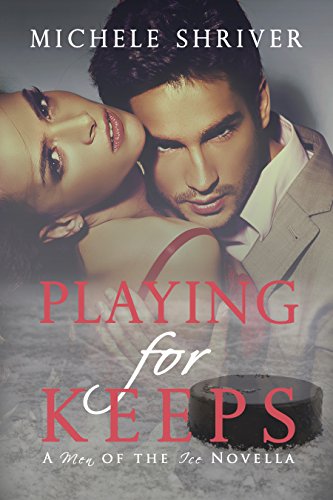 Playing for Keeps (Men of the Ice Book 1)