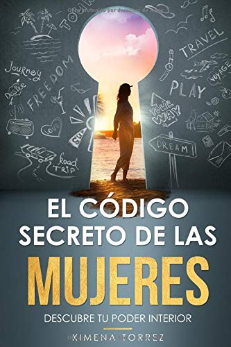 El codigo secreto de las mujeres: Descubre tu poder interior