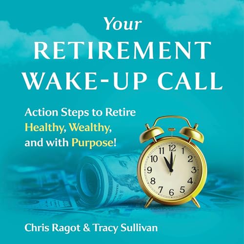 Your Retirement Wake-Up Call Audiobook By Chris Ragot, Tracy Sullivan cover art