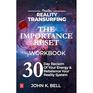 Practice Reality Transurfing - The Importance Reset Workbook Audiobook By John Bell cover art