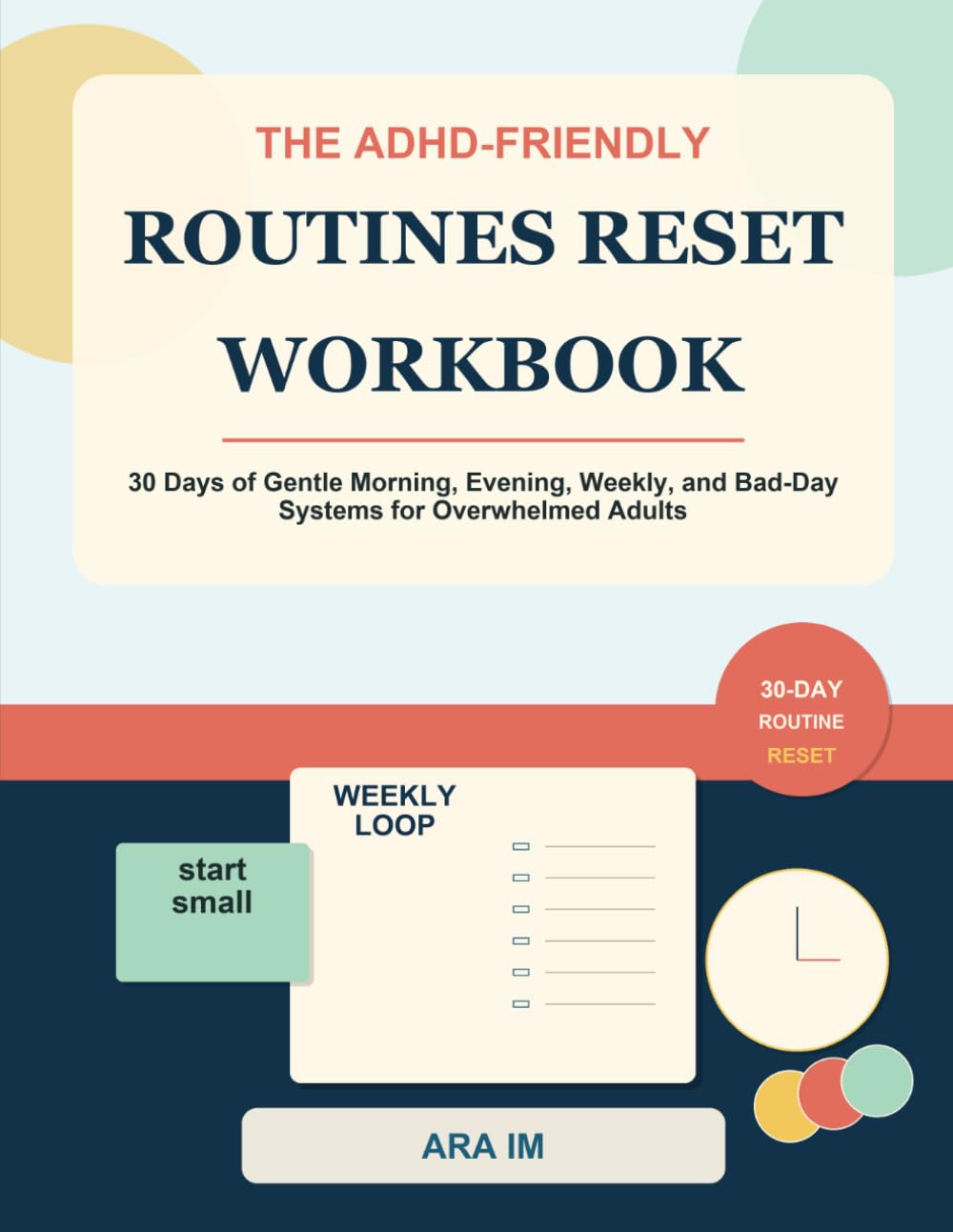 The ADHD-Friendly Routines Reset Workbook: 30 Days of Gentle Morning, Evening, Weekly, and Bad-Day Systems for Overwhelmed Adults (The ADHD-Friendly Reset Series)