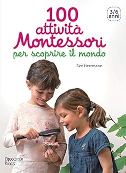 Paperback 100 attività Montessori per scoprire il mondo. 3-6 anni [Italian] Book