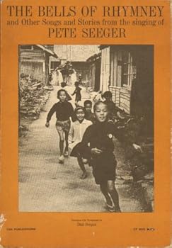 The Bells of Rhymney, and Other Songs and Stories From the Singing of Pete Seeger