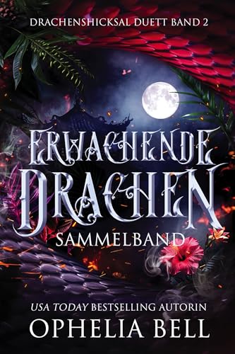 Erwachende Drachen Sammelband (Drachenschicksal Duett 2)