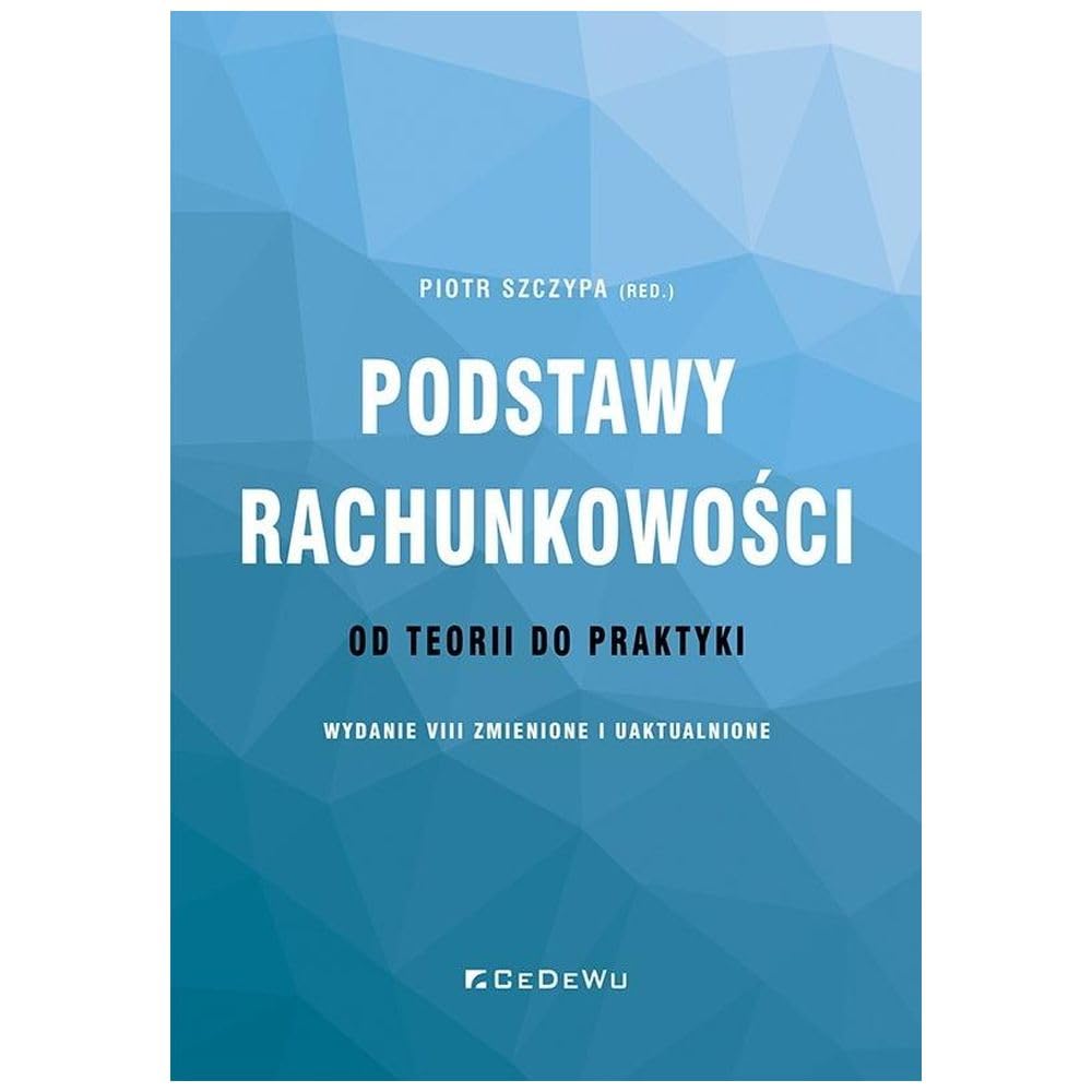 Podstawy rachunkowości - od teorii do praktyki