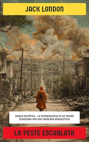 La peste escarlata: Novela distópica - La supervivencia en un mundo devastado por una pandemia apocalíptica