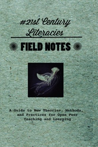Field Notes #21st Century Literacies: A Guide t... 1491299347 Book Cover