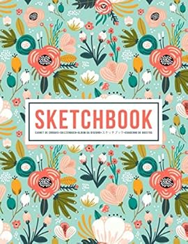 Sketchbook: Carnet de croquis | Skizzenbuch | Album da disegno | ??????? | Cuaderno de bocetos: 100 Blank Page Sketch Book for Drawing, Doodling & Writing: Teal & Coral Pink Flowers 573-9