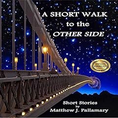 A Short Walk to the Other Side Audiolibro Por Matthew J. Pallamary arte de portada