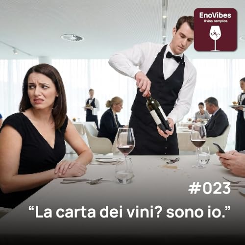 #023 - "La carta dei vini? sono io."