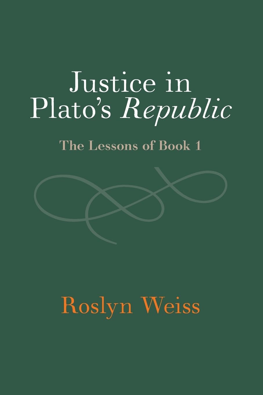 Justice in Plato's Republic: The Lessons of Book 1