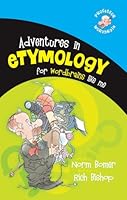 Adventures in Etymology for Wordbrains Like Me 0982122918 Book Cover