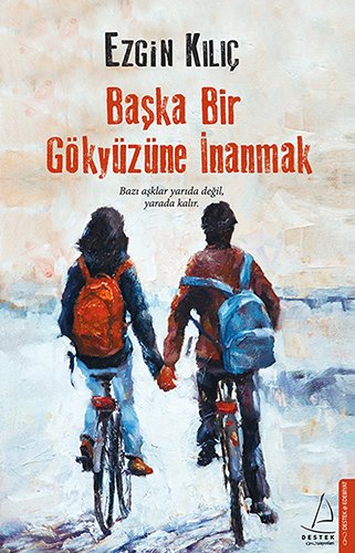Ba?ka Bir Gökyüzüne ?nanmak: Baz? a?klar yar?da de?il, yarada kal?r.