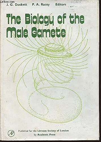The Biology of the male gamete: Duckett, J. G.;Racey, P.A.;Linnean ...