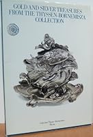Gold and Silver Treasures from the Thyssen-Bornemisza Collection B002JN17PI Book Cover