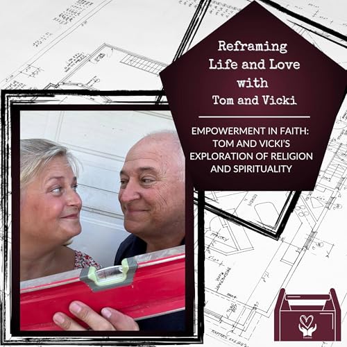 Empowerment in Faith: Tom and Vicki's Exploration of Religion and Spirituality