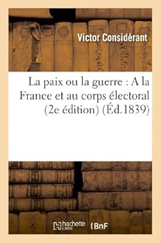 Paperback La Paix Ou La Guerre: a la France Et Au Corps Électoral (2e Édition) [French] Book
