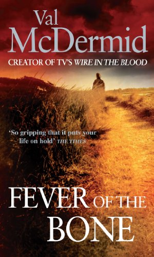 Fever Of The Bone (Tony Hill and Carol Jordan Book...