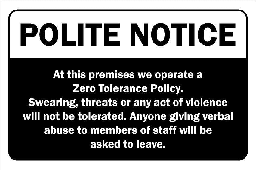 Polite notice, at this premises we operate a Zero Tolerance Policy - Self adhesive sticker (200mm x 150mm)