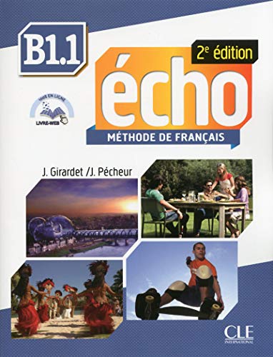 Echo - Niveau B1.1 - Livre de l'élève + CD + Livre-web - 2ème édition Echo - Niveau B1.1 - Livre de l'élève + CD + Livre-web - 2ème édition