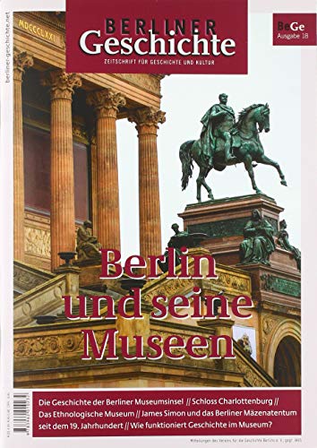 Télécharger Berliner Geschichte - Zeitschrift für Geschichte und Kultur: Berlin und seine Museen Livre eBook France