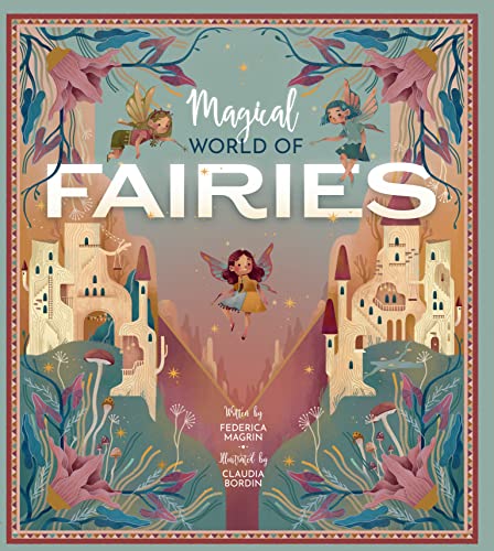 Magical World of Fairies (Happy Fox Books) 3 Enchanting Fairies Explore the Magic of Nature with Fascinating Details about Animals, Plants, Insects, the Weather, Rainbows, and More, for Kids Ages 6-9