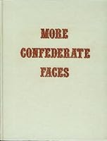 More Confederate Faces: A Pictorial Review B0006W689O Book Cover