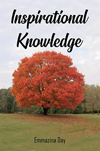 Amazon.com: Inspirational Knowledge eBook : Day, Emmazina: Kindle Store