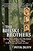 The Bielski Brothers: The True Story of Three Men Who Defied the Nazis, Built a Village in the Forest, and Saved 1,200 Jews  A History of Resistance, Rescue, and Hope in WWII