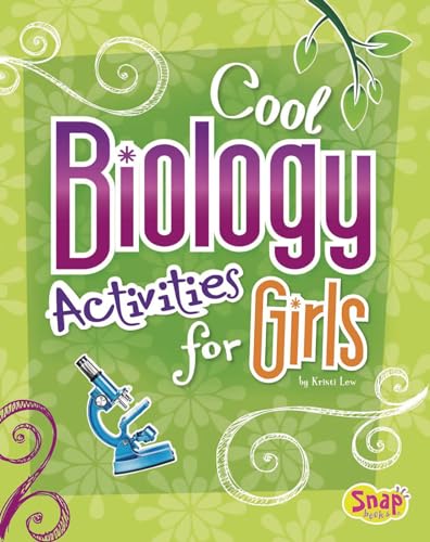 Cool Biology Activities for Girls (Girls Science Club)