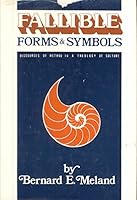 Fallible forms and symbols: Discourses on method in a theology of culture 0800604539 Book Cover