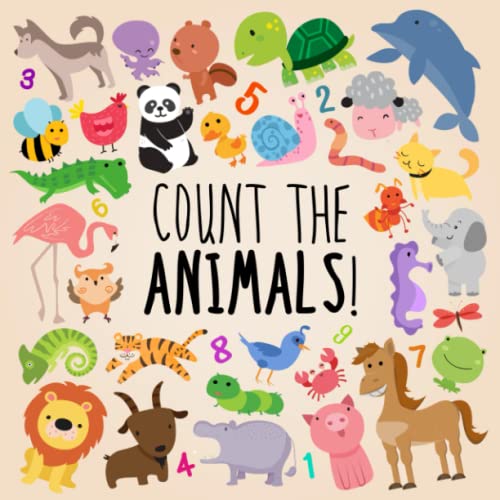 Count the Animals!: A Fun Picture Puzzle Book for 2-5 Year Olds (Counting Books for Kids, Band 1)