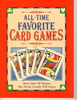 Spiral-bound All-time Favorite Card Games: More Than 30 Games the Whole Family Will Enjoy Book