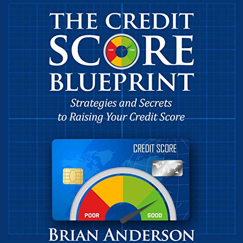 The Credit Score Blueprint: Strategies and Secrets to Raising Your Credit Score by Brian Anderson episode artwork