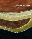 One Sun One Moon: Aboriginal Art in Australia