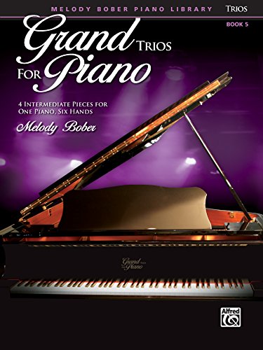  Grand Trios for Piano, Book 5: Four Intermediate Pieces for One Piano, Six Hands (English Edition)