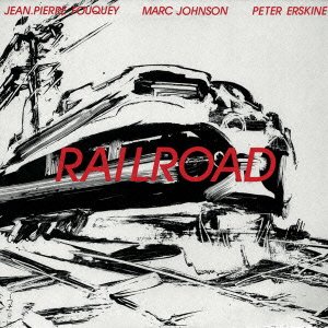 PETER ERSKINE JEAN-PIERRE FOUQUEY MARC JOHNSON ( - Railroad - CD