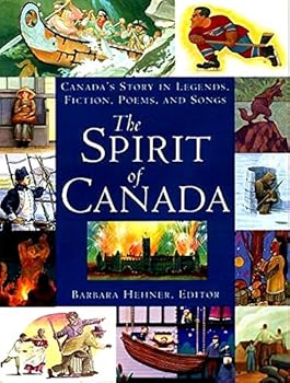 Paperback Spirit of Canada: Canada's Story in Legends, Fiction, Poems, and Songs Book