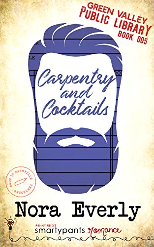 Télécharger Carpentry and Cocktails: A Heartfelt Small Town Romance (Green Valley Library Book 5) (English Editi livre En ligne