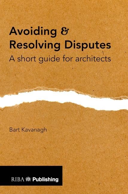 Avoiding and Resolving Disputes: A Short Guide for Architects      Paperback – May 11, 2017