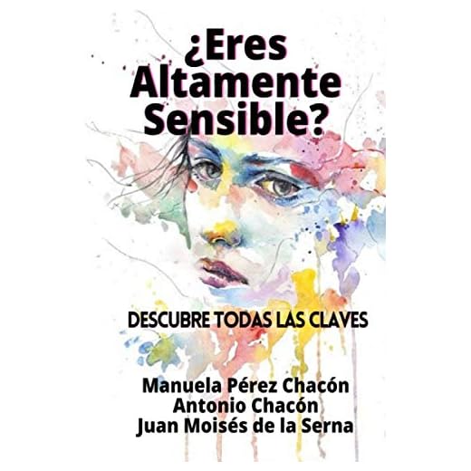 ¿Eres Altamente Sensible?: Descubre Todas Las Claves