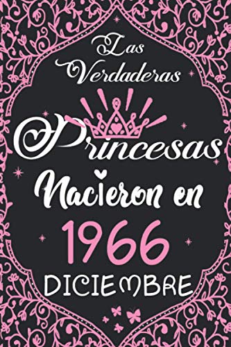 Las Verdaderas Princesas Nacieron en 1966 Diciembre: Regalo de cumpleaños de 54 años para mujeres cuaderno forrado cuaderno de cumpleaños regalo de, ... niñas, tía, novia , 6 * 9 pulgadas 120 pagina