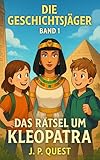 Die Geschichtsjäger : Das Rätsel um Kleopatra