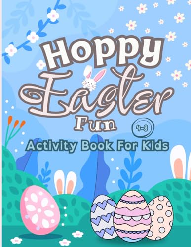 Hoppy Easter Fun Activity Book For Kids Ages 4-8: Develop Learning & Creativity with Letter Tracing, Coloring, and so Much More!