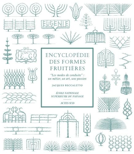 Encyclopédie des formes fruitières: Les modes de conduite : un métier, un art, une passion